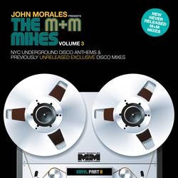 JOHN MORALES - The M+M Mixes Volume 3 (Part B)