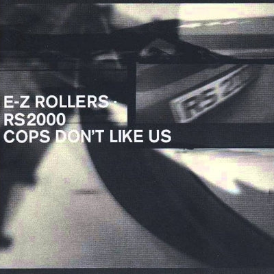 EZ ROLLERS - RS2000 / Cops Don't Like Us