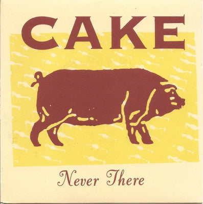 CAKE - Never There