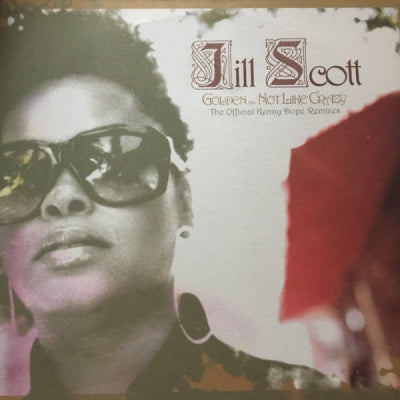 JILL SCOTT - Golden / Not Like Crazy