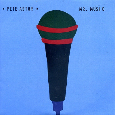 PETE ASTOR - Mr. Music