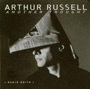 ARTHUR RUSSELL - Another Thought (Radio Edits)