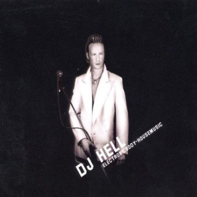 DJ HELL - Electronicbody-Housemusic