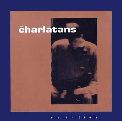 THE CHARLATANS - Me. In Time