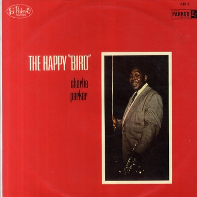 CHARLIE PARKER - The Happy "Bird"