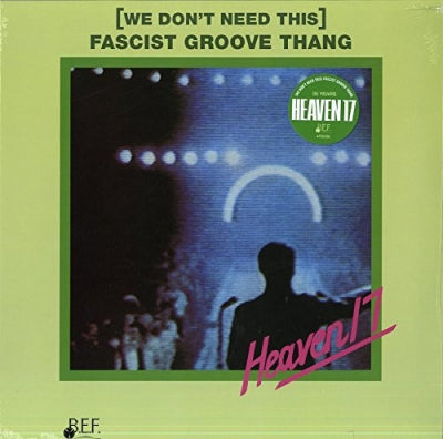 HEAVEN 17  - (We Don't Need This) Fascist Groove Thang