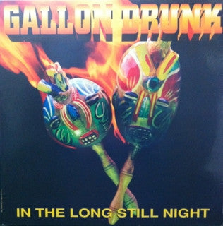 GALLON DRUNK - In The Long Still Night