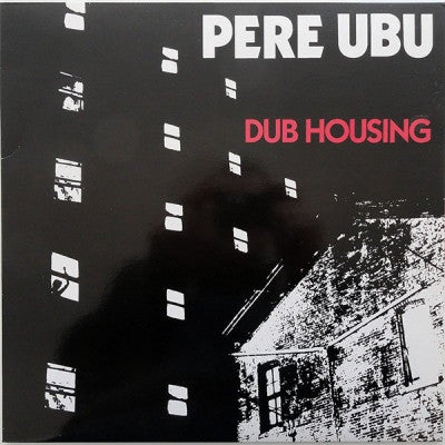 PERE UBU  - Dub Housing