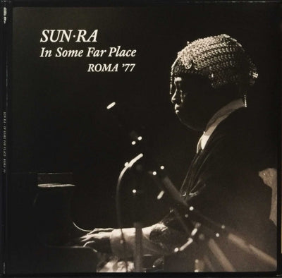 SUN RA - In Some Far Place - Roma '77