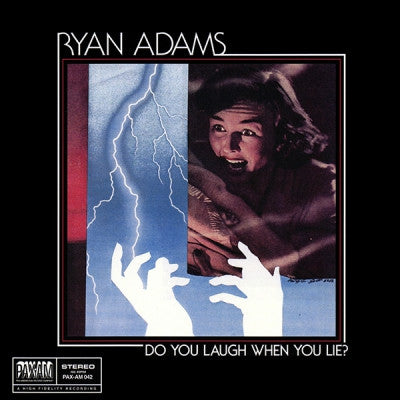 RYAN ADAMS - Do You Laugh When You Lie?