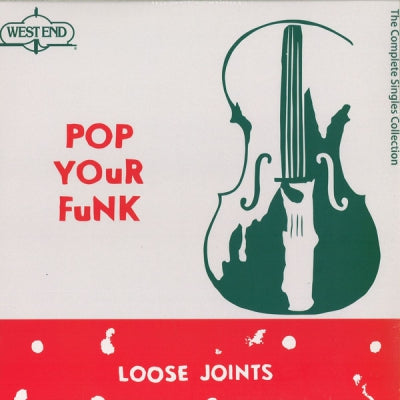 LOOSE JOINTS - Pop Your Funk: The Complete Singles Collection