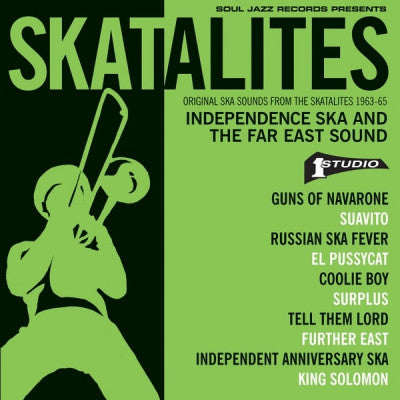 THE SKATALITES - Original Ska Sounds From The Skatalites 1963-65 - Independence Ska And The Far East Sound