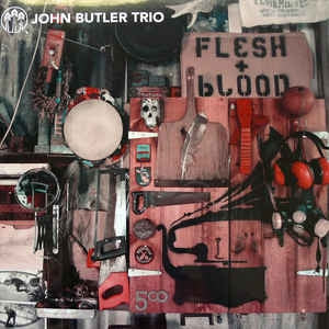 JOHN BUTLER TRIO - Flesh & Blood