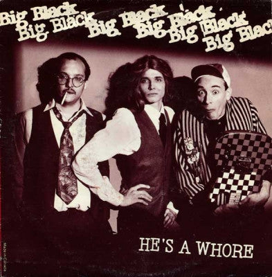 BIG BLACK - He's A Whore / The Model