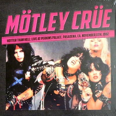 MöTLEY CRüE - Hotter Than Hell: Live At Perkins Palace, Pasadena, Ca. November 11th, 1982