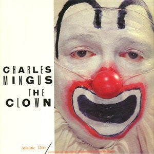 CHARLES MINGUS - The Clown The Charles Mingus Jazz Workshop