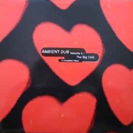 VARIOUS - Ambient Dub Volume 1:- (The Big Chill)