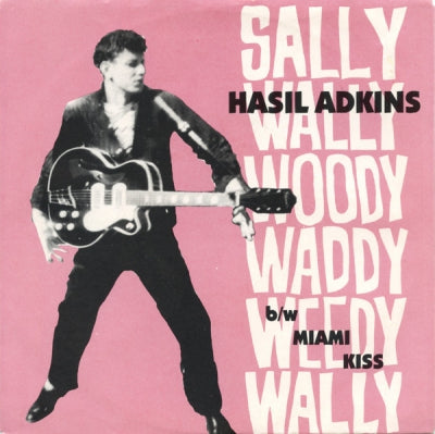HASIL ADKINS - Sally Wally Woody Waddy Weedy Wally / Miami Kiss
