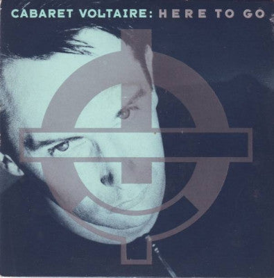 CABARET VOLTAIRE - Here To Go