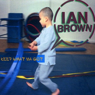 IAN BROWN - Keep What Ya Got