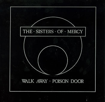 SISTERS OF MERCY - Walk Away / Poison Door