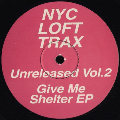 NYC LOFT TRAX - Unreleased Vol. 2 Give Me Shelter E.P.