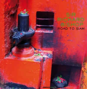 SIR RICHARD BISHOP - Road To Siam