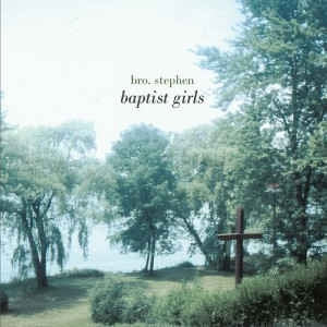 BRO STEPHEN - Baptist Girls