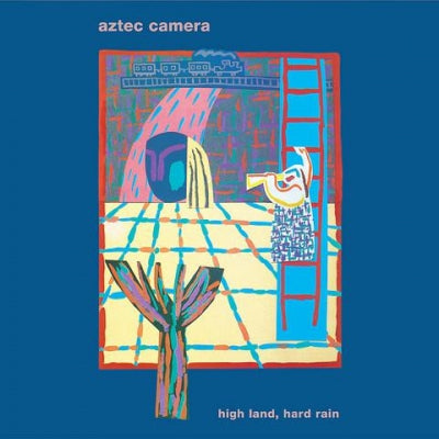 AZTEC CAMERA - High Land, Hard Rain