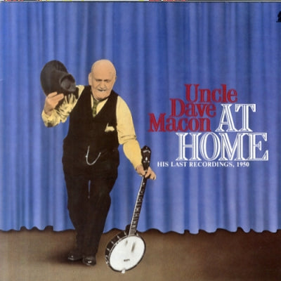 UNCLE DAVE MACON - At Home: His Last Recordings, 1950