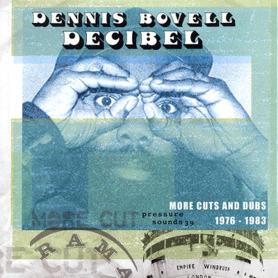 DENNIS BOVELL - Decibel: More Cuts And Dubs 1976-1983