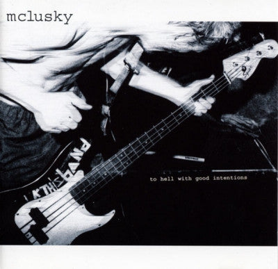 McLUSKY - To Hell With Good Intentions