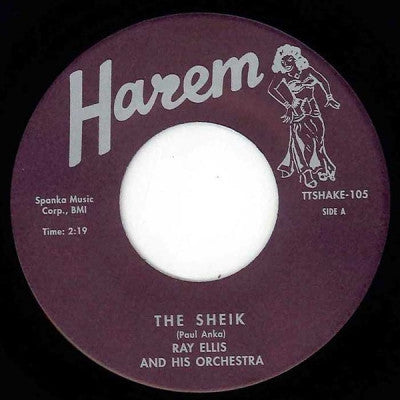 RAY ELLIS AND HIS ORCHESTRA / THE SHEIKS - The Sheik / Baghdad Rock