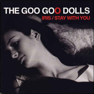 THE GOO GOO DOLLS - Iris / Stay With You