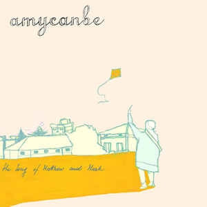 AMYCANBE - The Song Of Matthew And Mark
