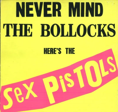 SEX PISTOLS - Never Mind The Bollocks, Here's The Sex Pistols