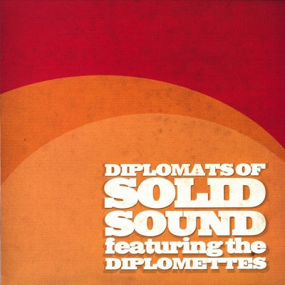 DIPLOMATS OF SOLID SOUND FEATURING THE DIPLOMETTES - Diplomats Of Solid Sound Featuring The Diplomettes