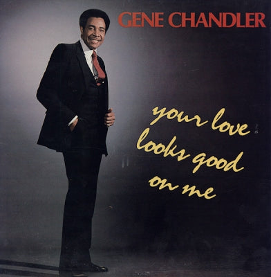GENE CHANDLER - Your Love Looks Good On Me