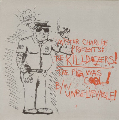 KILLDOZER - The Pig Was Cool! / Unbelievable!