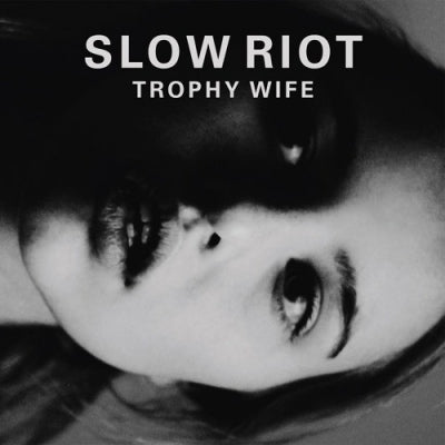 SLOW RIOT - Trophy Wife / Awake For Days