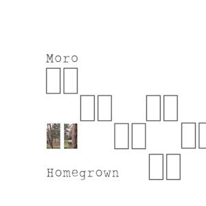 MORO - Homegrown