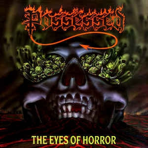 POSSESSED - The Eyes Of Horror
