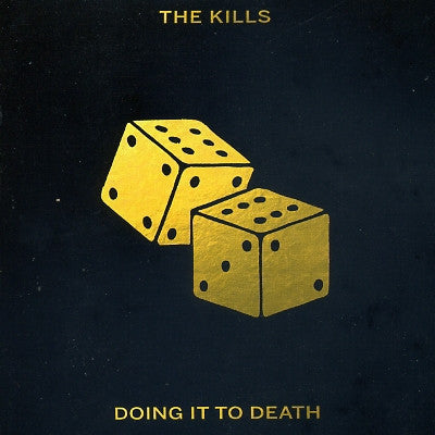 THE KILLS - Doing It To Death