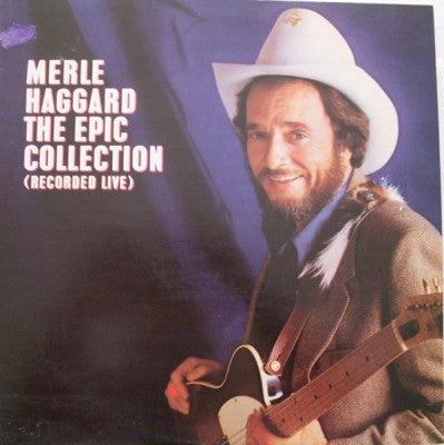 MERLE HAGGARD - The Epic Collection (Recorded Live)