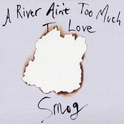 SMOG - A River Ain't Too Much In Love