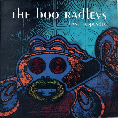BOO RADLEYS - I Hang Suspended