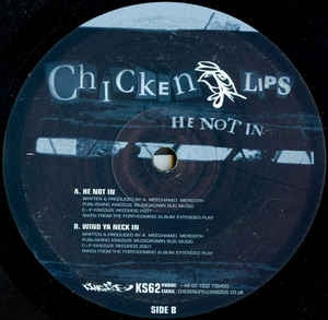 CHICKEN LIPS - He Not In