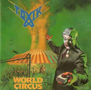 TOXIK - World Circus