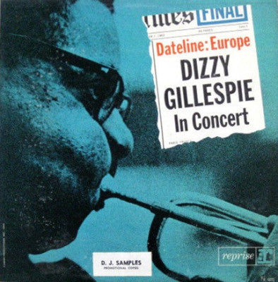 DIZZY GILLESPIE - Dateline: Europe - Dizzy Gillespie In Concert