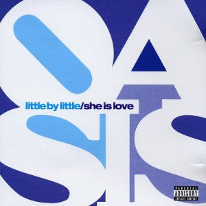 OASIS - Little By Little / She Is Love